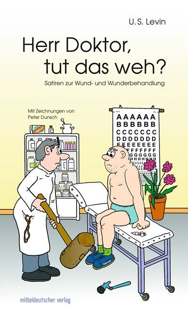 Herr Doktor tut das weh?