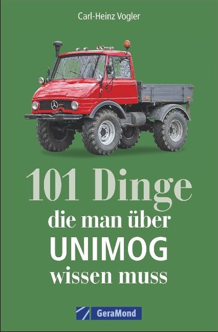 101 Dinge die man über UNIMOG wissen muss