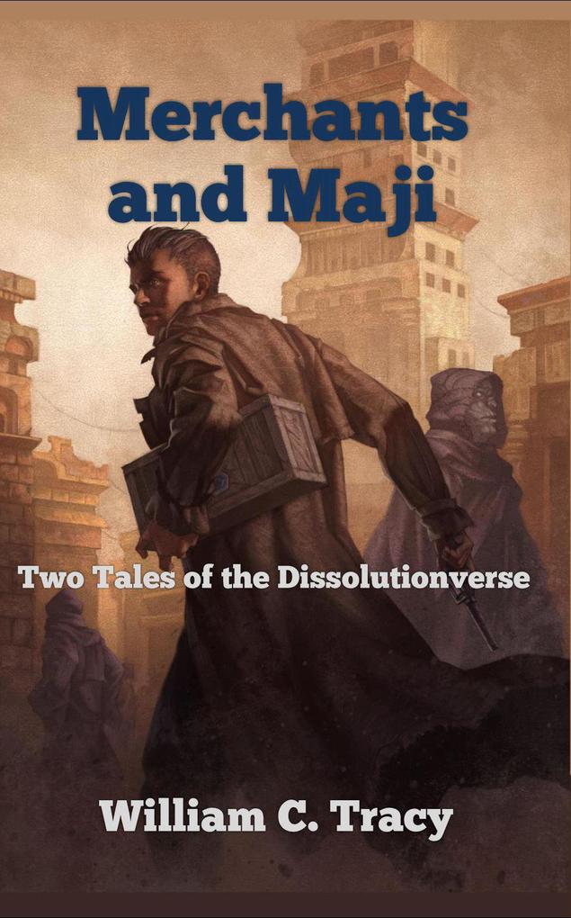 Merchants and Maji (Tales of the Dissolutionverse #3)