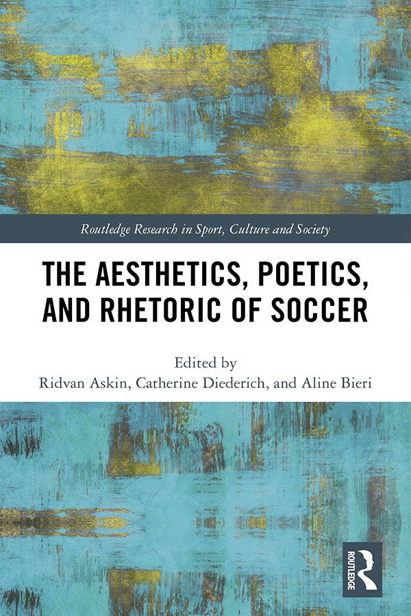 The Aesthetics Poetics and Rhetoric of Soccer