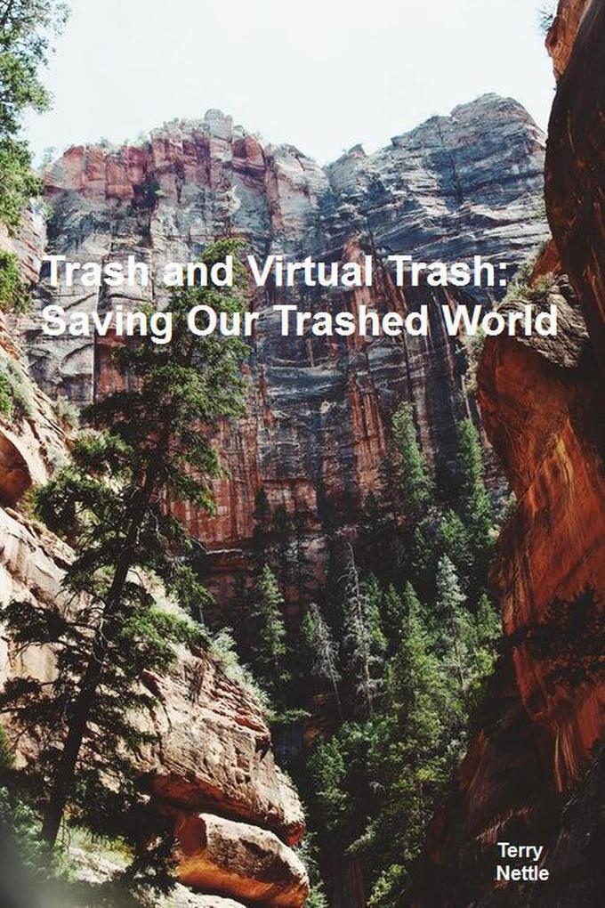 Trash and Virtual Trash: Saving Our Trashed World