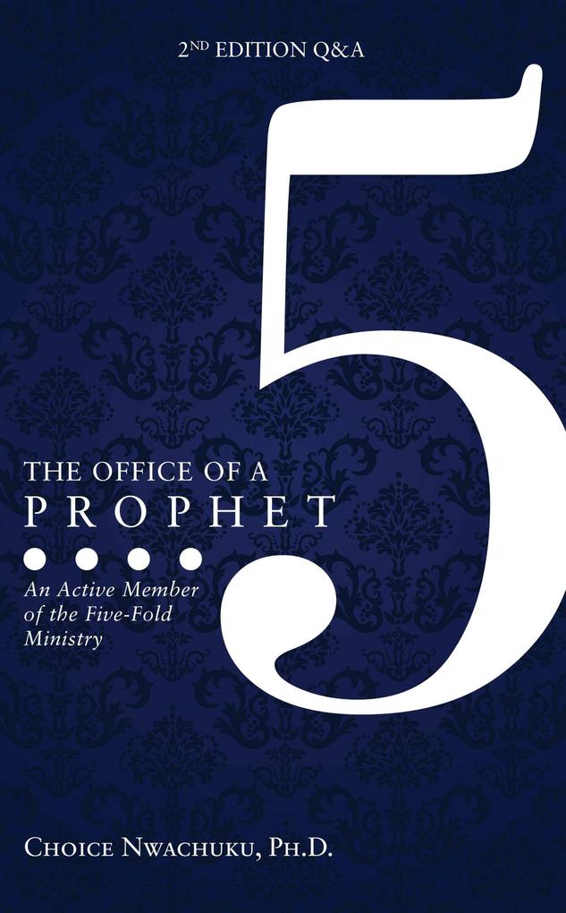 The Office of a Prophet- 2nd Edition With Q & A