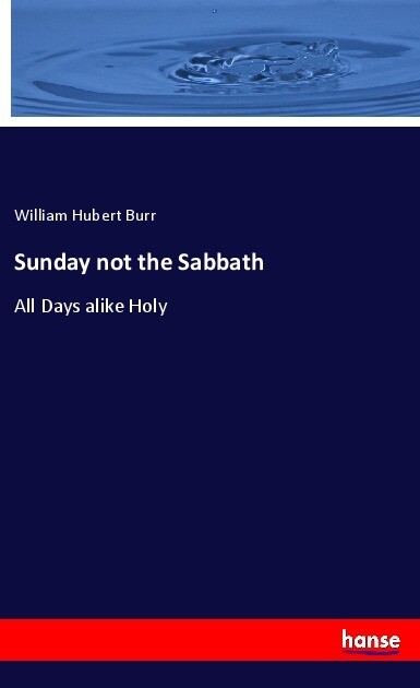 Sunday not the Sabbath
