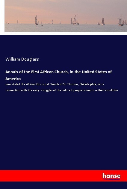 Annals of the First African Church in the United States of America