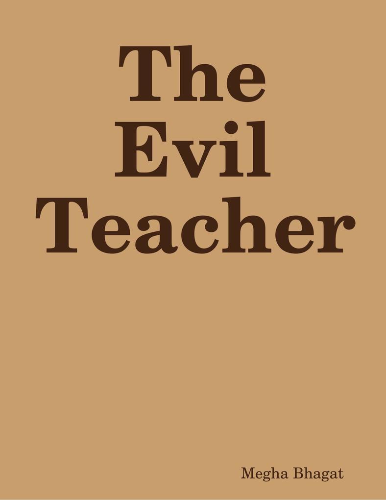 The Evil Teacher
