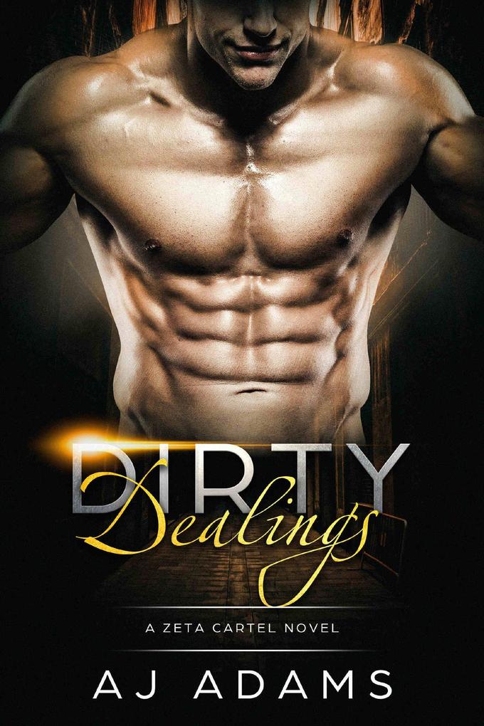 Dirty Dealings (The Zeta Cartel Novels #3)
