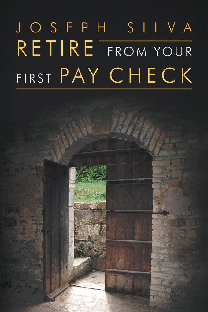 Retire from Your First Pay Check