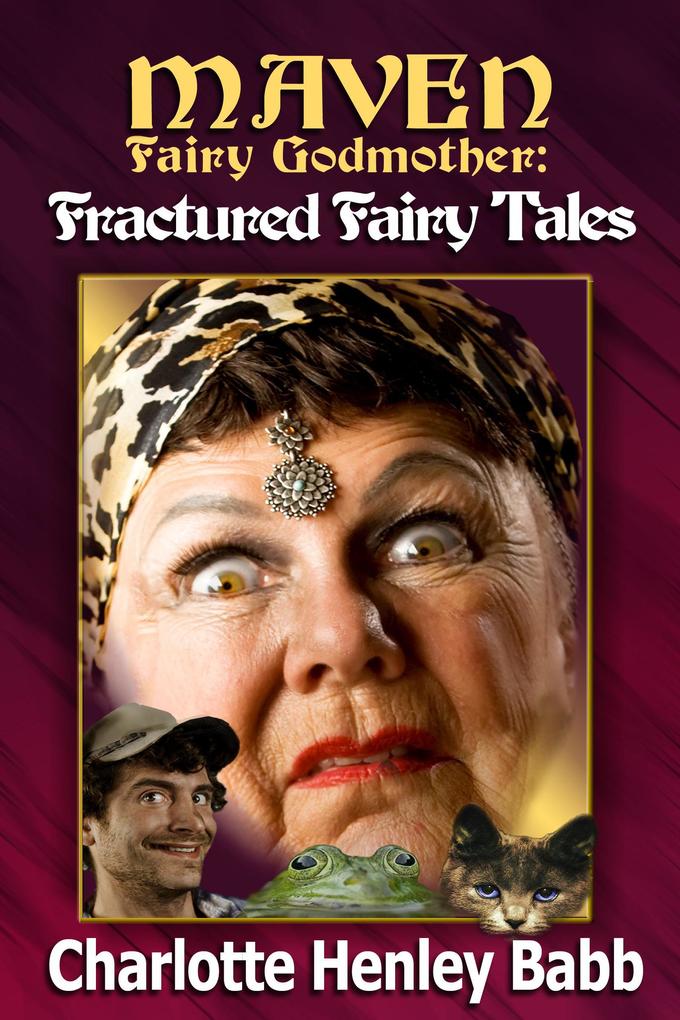 Maven‘s Fractured Fairy Tales (Maven Fairy Godmother #2)