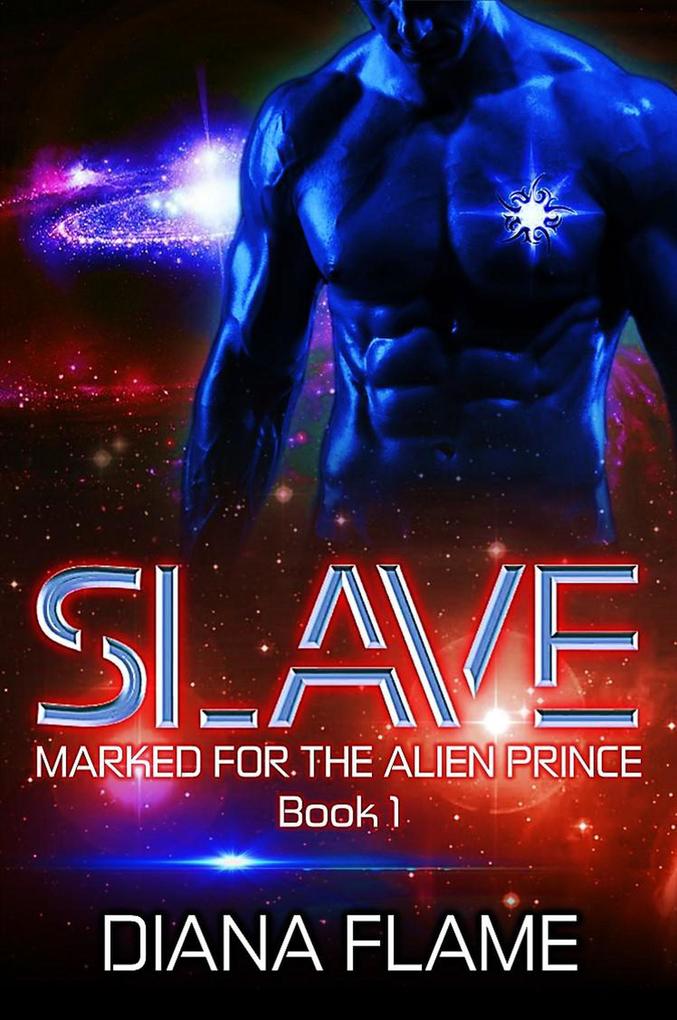 Slave (Marked For The Alien Prince #1)