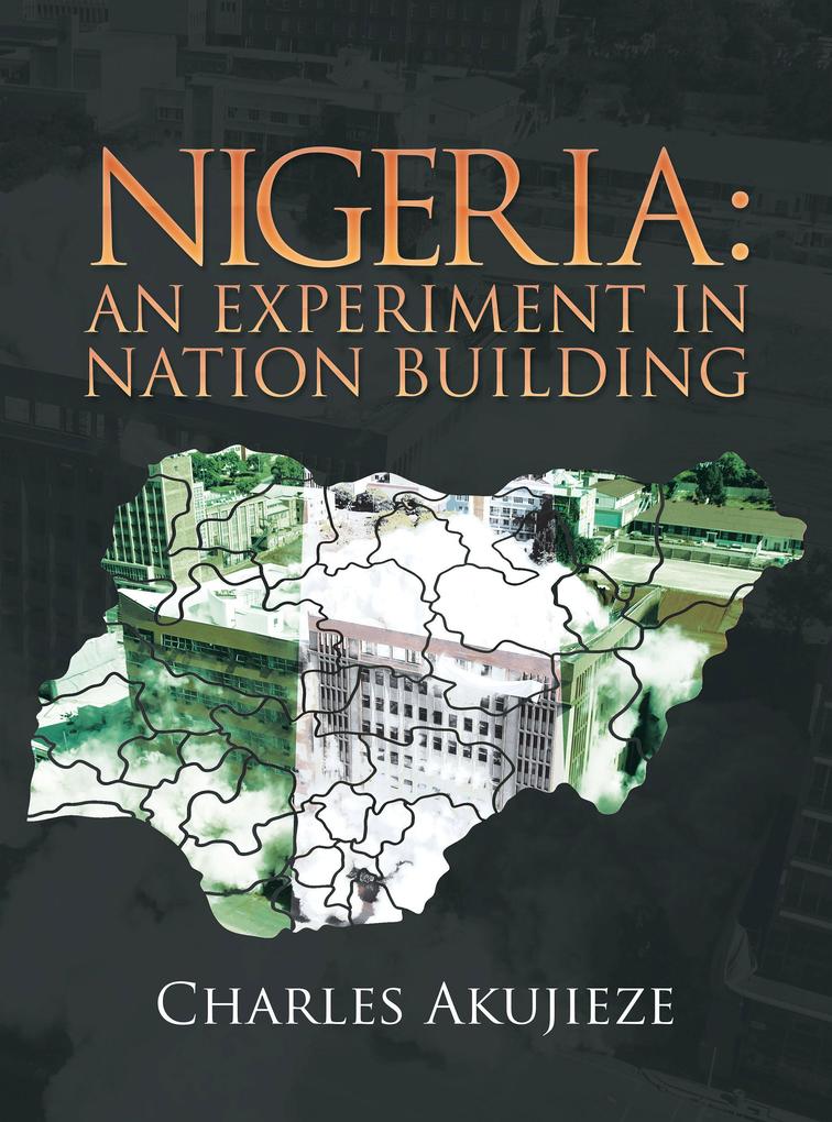 Nigeria: an Experiment in Nation Building