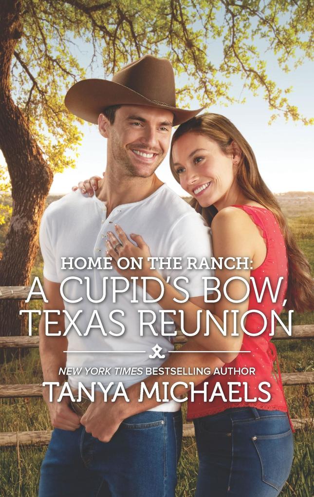 Home on the Ranch: A Cupid‘s Bow Texas Reunion