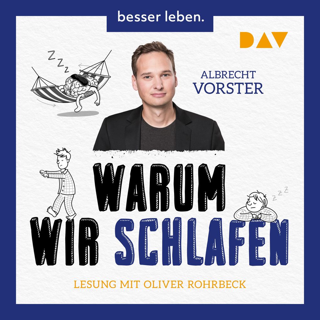Warum wir schlafen Faszinierende Erkenntnisse über den unbekannten Teil unseres Lebens