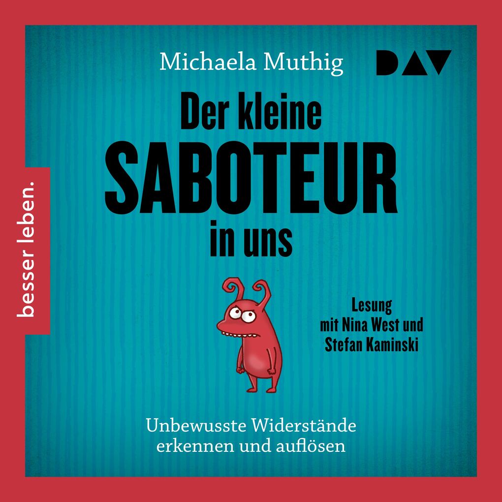 Der kleine Saboteur in uns Unbewusste Widerstände erkennen und auflösen