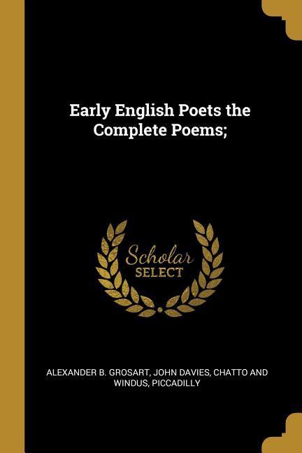 Early English Poets the Complete Poems;