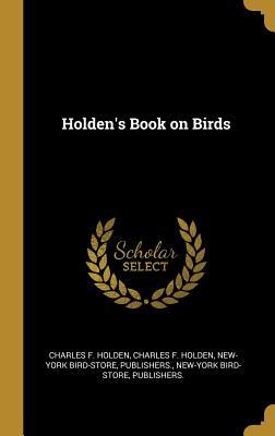 Holden‘s Book on Birds