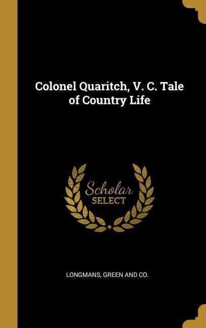 Colonel Quaritch V. C. Tale of Country Life