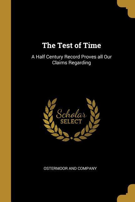 The Test of Time: A Half Century Record Proves all Our Claims Regarding