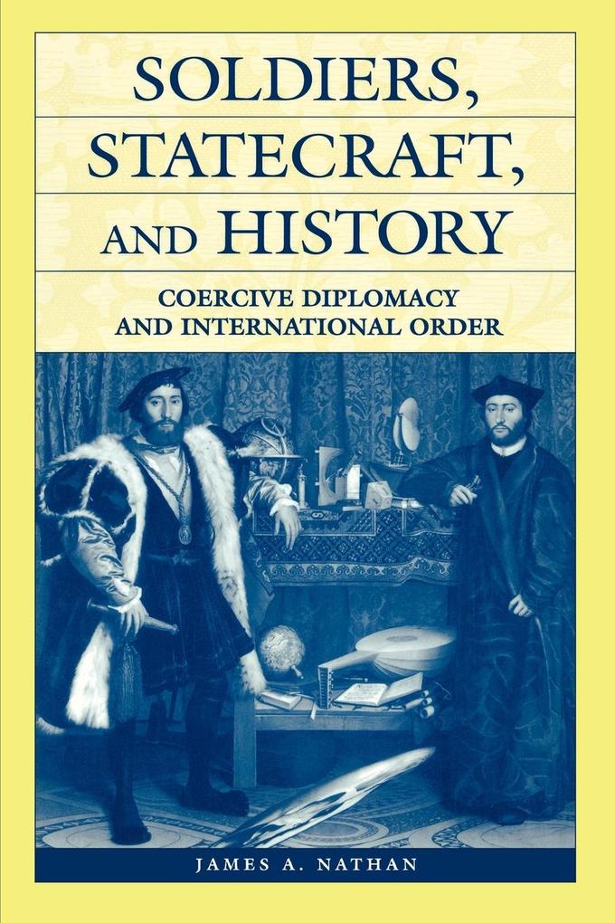 Soldiers Statecraft and History