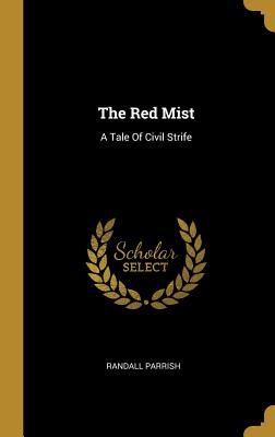 The Red Mist: A Tale Of Civil Strife