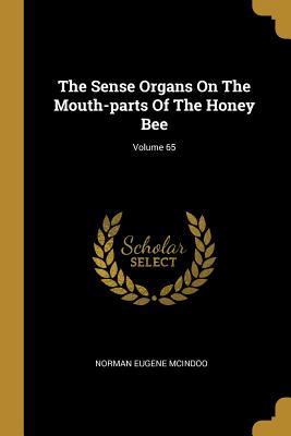 The Sense Organs On The Mouth-parts Of The Honey Bee; Volume 65