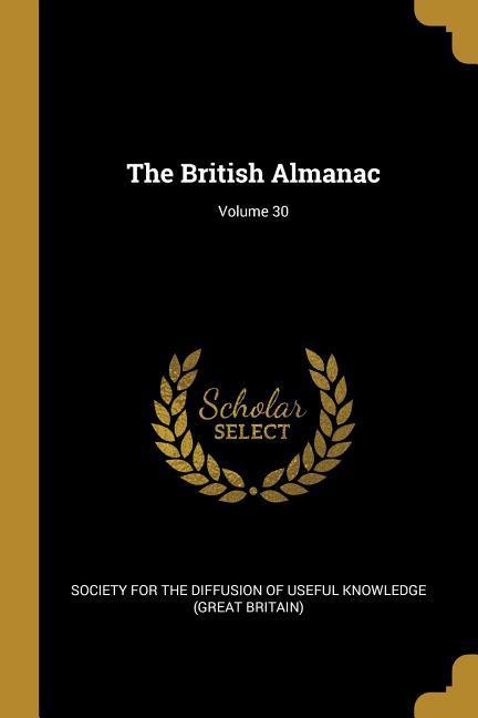 The British Almanac; Volume 30