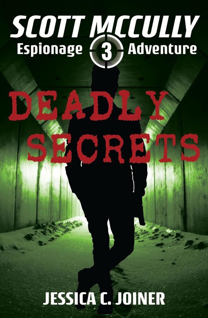 Deadly Secrets (A Scott McCully Espionage Adventure #3)