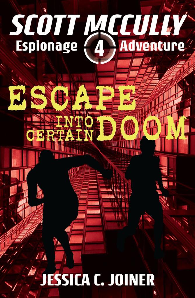 Escape into Certain Doom (A Scott McCully Espionage Adventure #4)