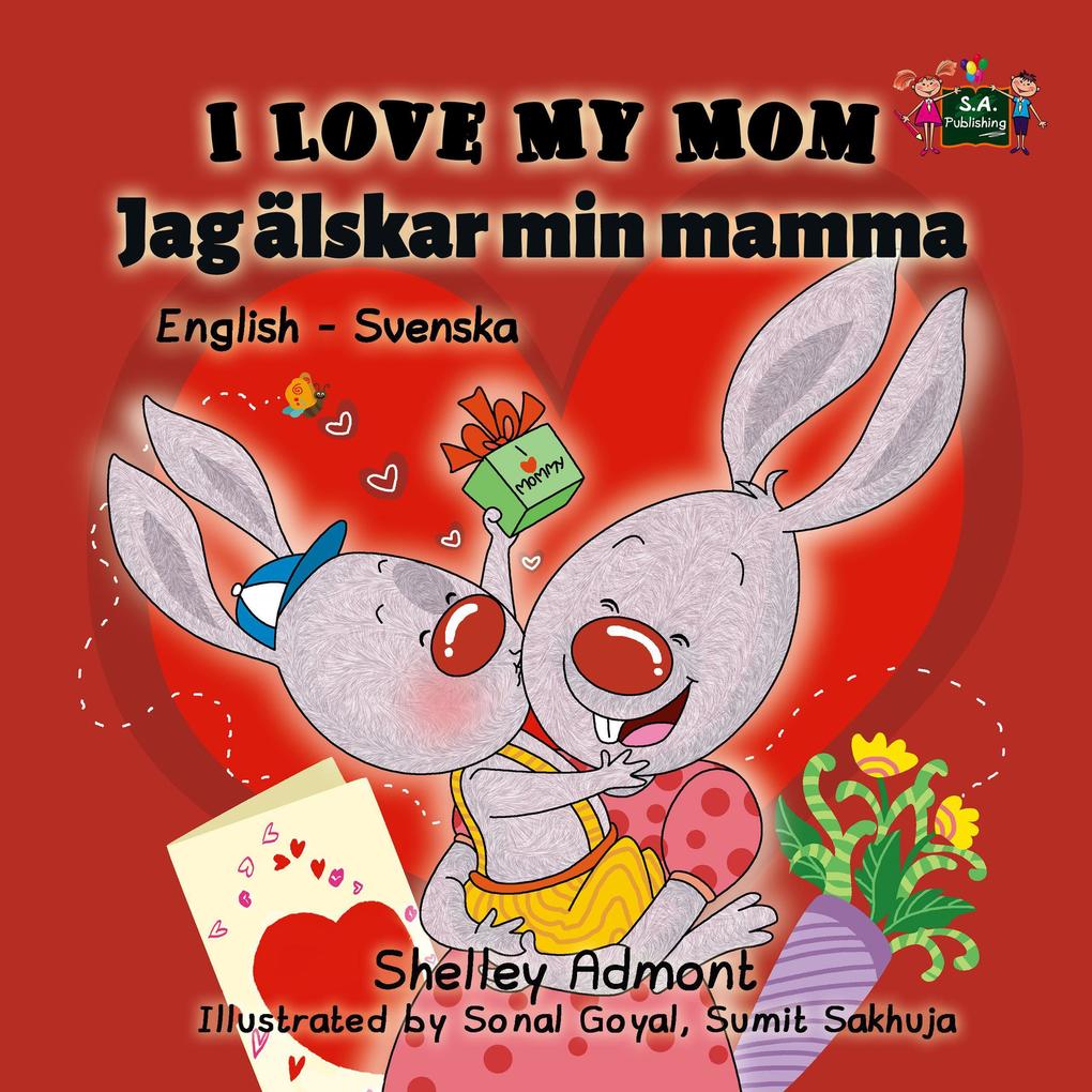  My Mom Jag älskar min mamma (English Swedish Bilingual Collection)