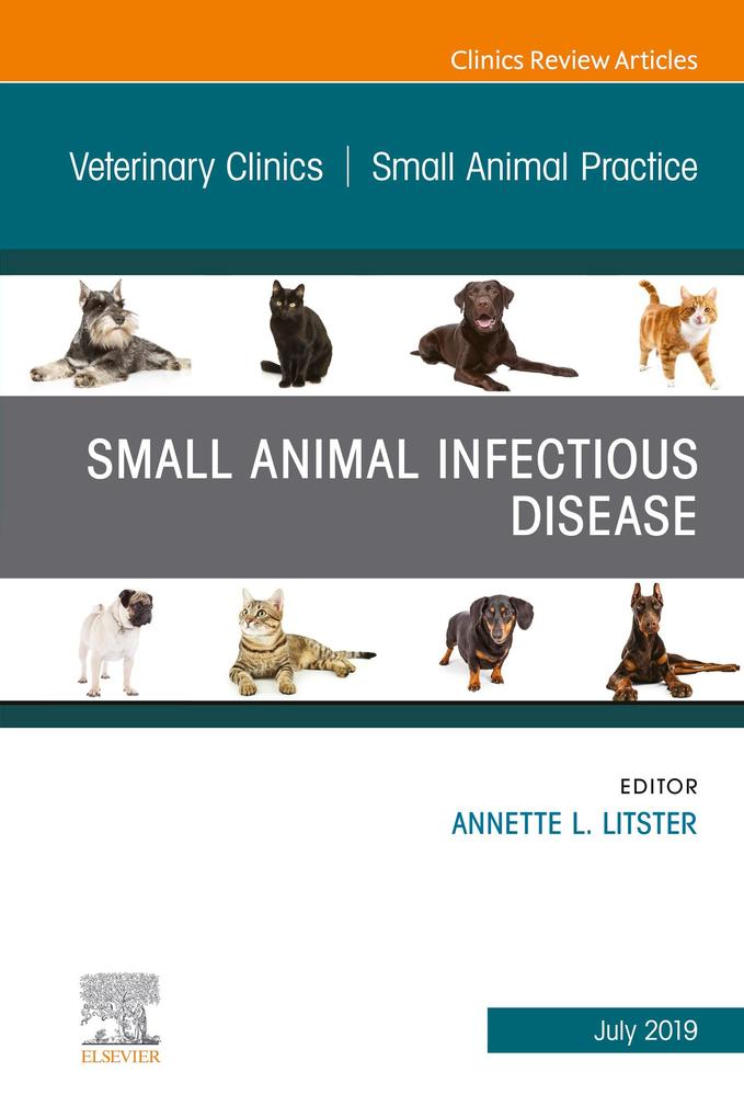 Small Animal Infectious Disease An Issue of Veterinary Clinics of North America: Small Animal Practice