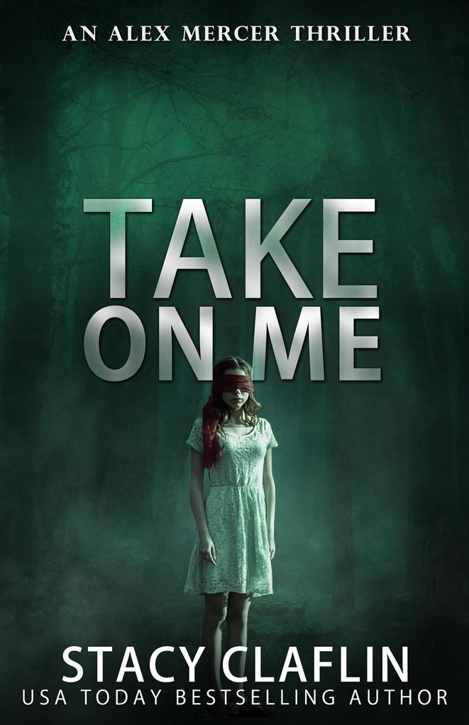 Take On Me (An Alex Mercer Thriller #7)