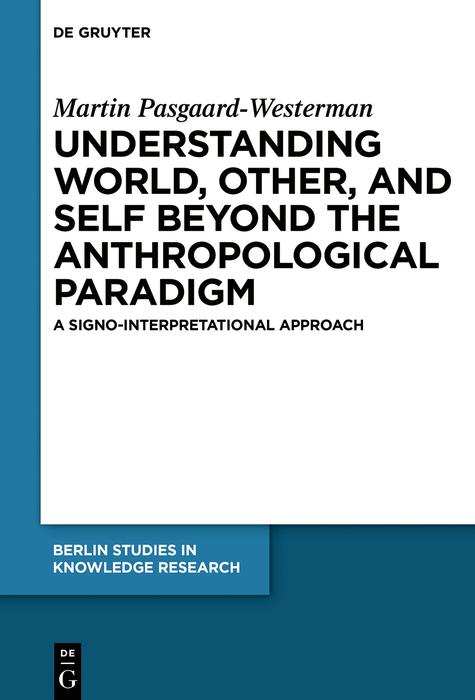Understanding World Other and Self beyond the Anthropological Paradigm