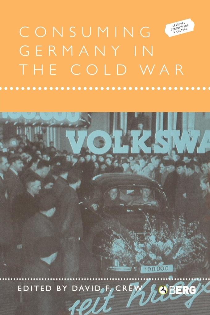 Consuming Germany in the Cold War