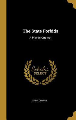 The State Forbids: A Play In One Act