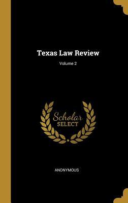 Texas Law Review; Volume 2
