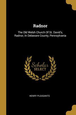 Radnor: The Old Welsh Church Of St. David‘s Radnor In Delaware County Pennsylvania
