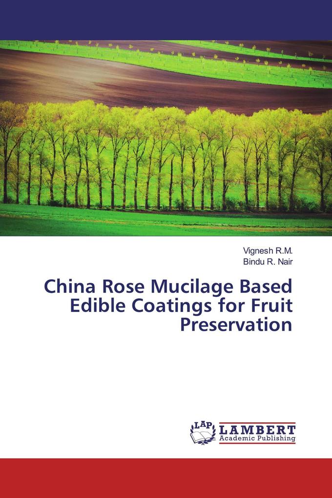 China Rose Mucilage Based Edible Coatings for Fruit Preservation