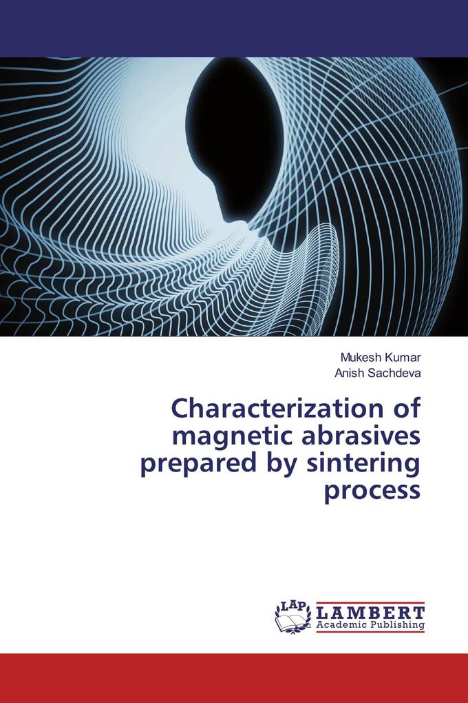 Characterization of magnetic abrasives prepared by sintering process