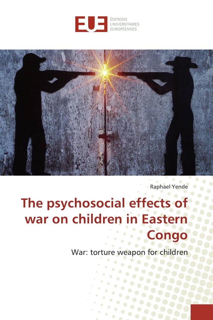 The psychosocial effects of war on children in Eastern Congo