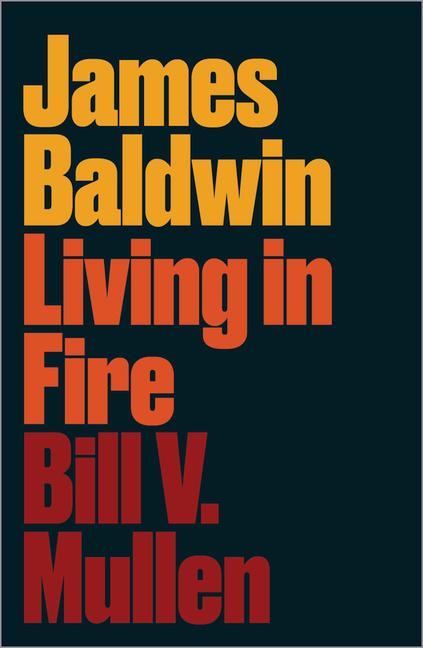 James Baldwin - Living in Fire