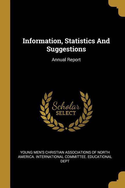 Information Statistics And Suggestions: Annual Report