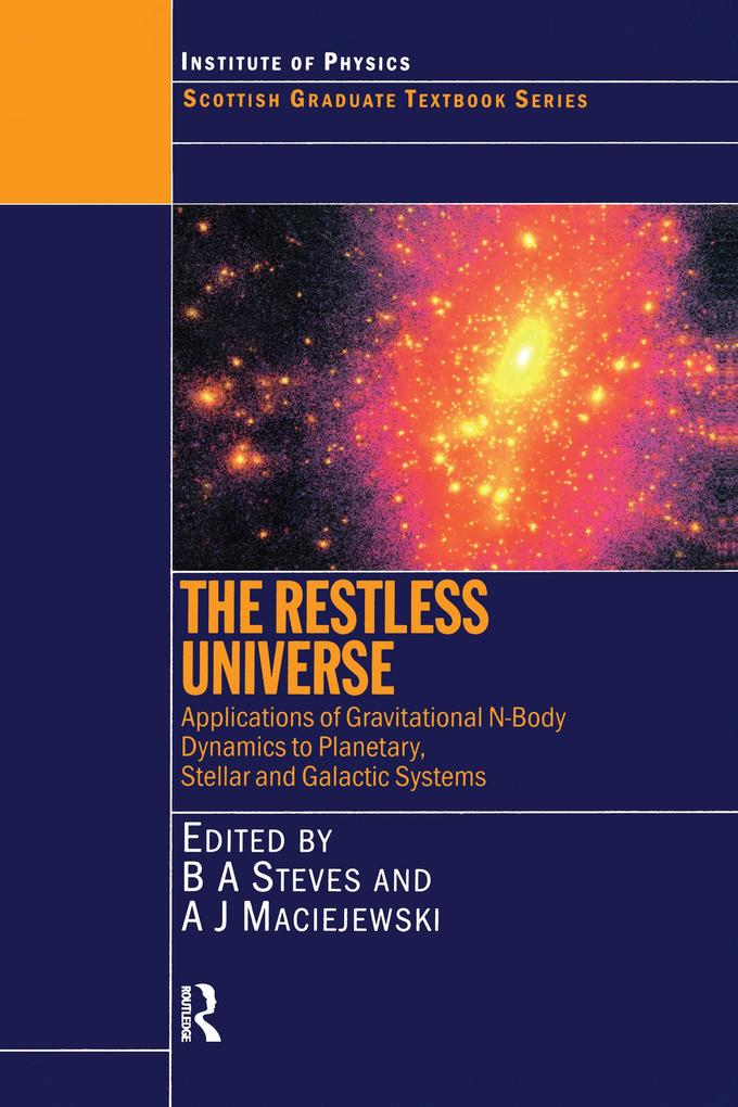 The Restless Universe Applications of Gravitational N-Body Dynamics to Planetary Stellar and Galactic Systems