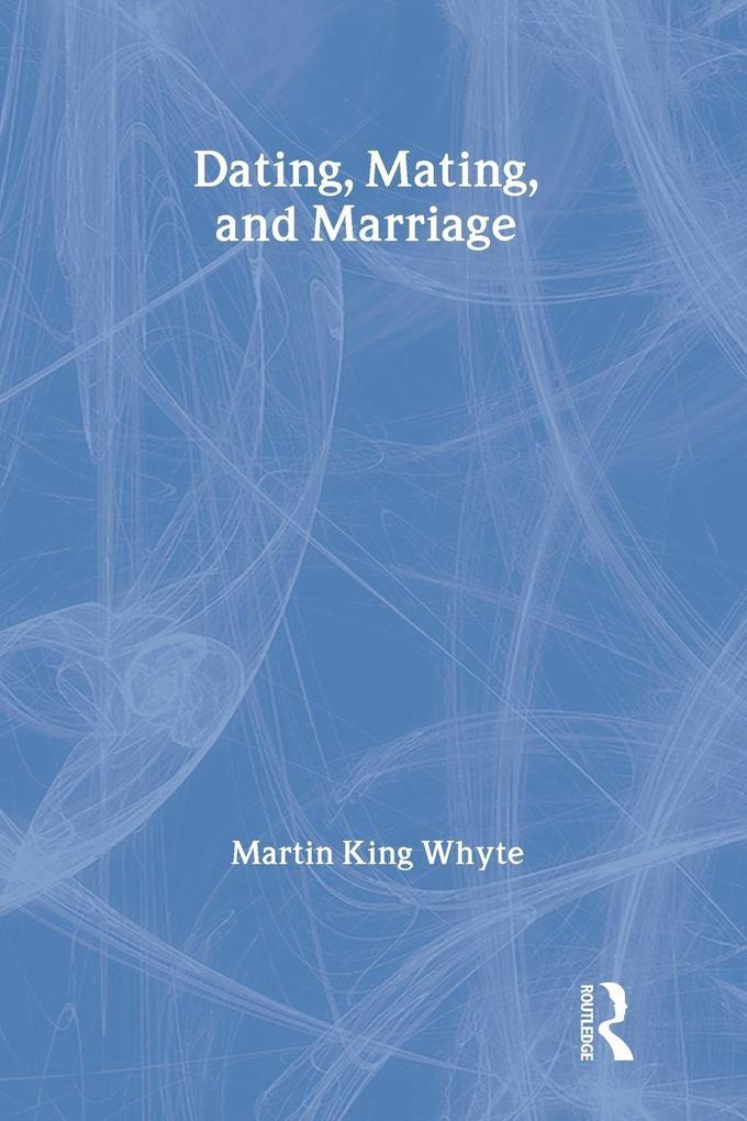 Dating Mating and Marriage