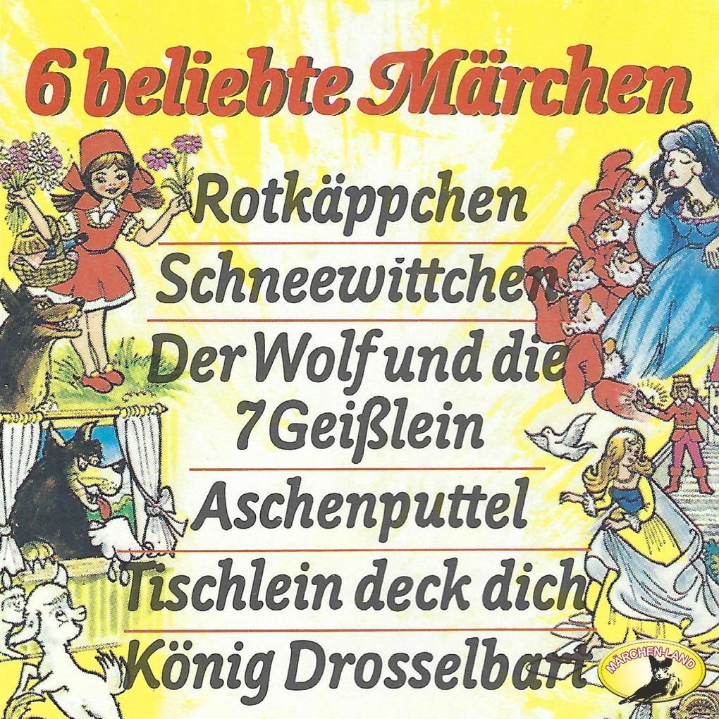 Gebrüder Grimm 6 beliebte Märchen