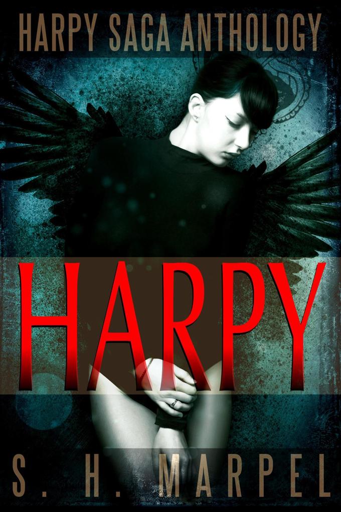 The Harpy Saga Anthology (Ghost Hunter Mystery Parable Anthology)