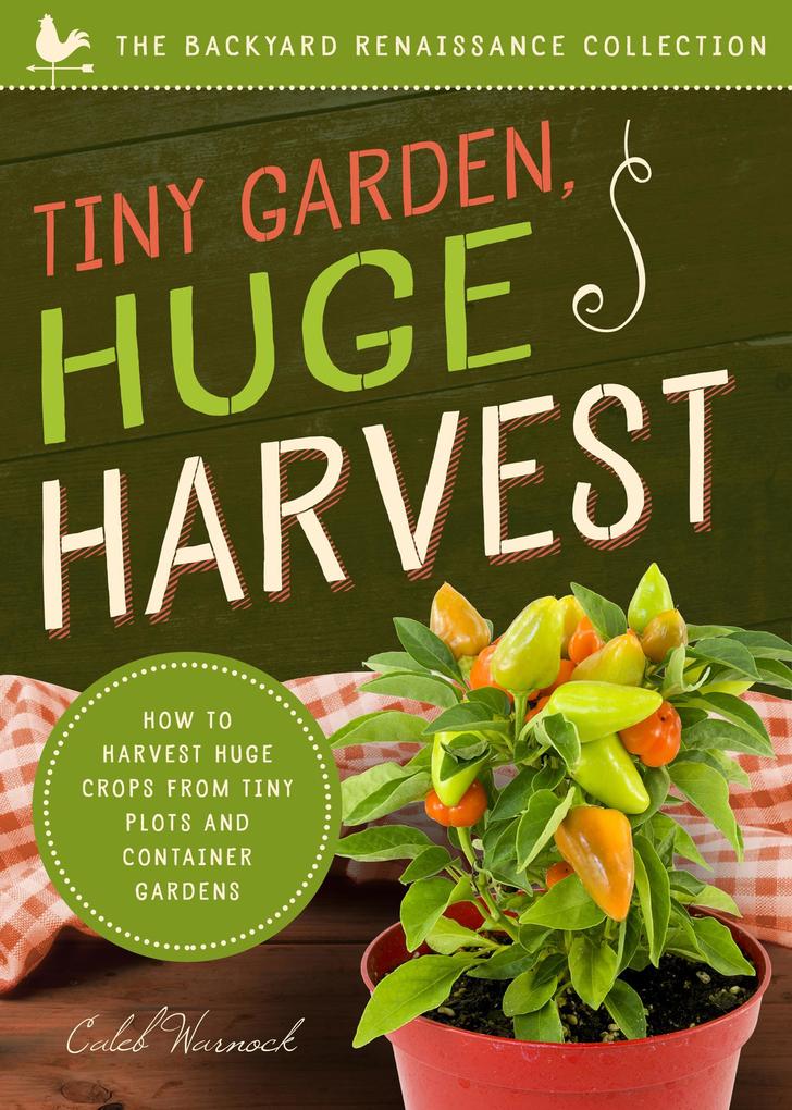 Tiny Garden Huge Harvest