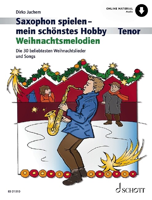 Saxophon spielen - mein schönstes Hobby - Weihnachtsmelodien Tenor-Saxophon Klavier ad libitum - Dirko Juchem