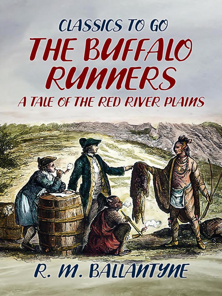 The Buffalo Runners A Tale of the Red River Plains