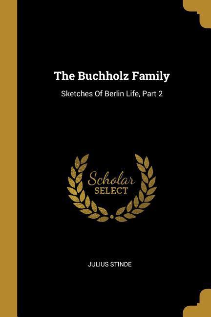 The Buchholz Family: Sketches Of Berlin Life Part 2