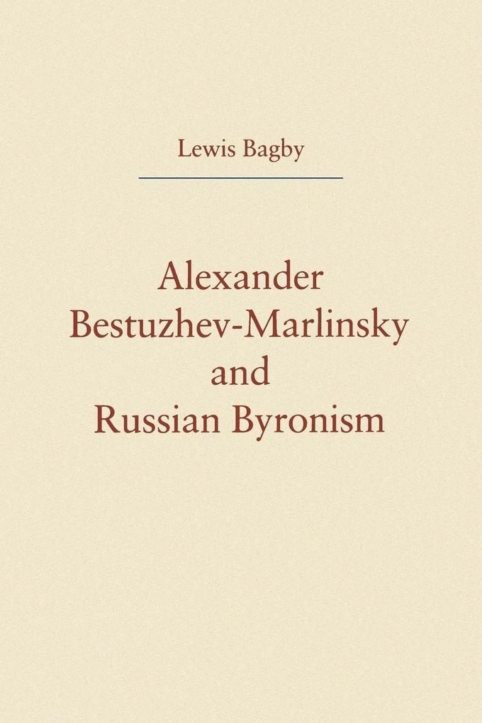 Alexander Bestuzhev-Marlinsky and Russian Byronism