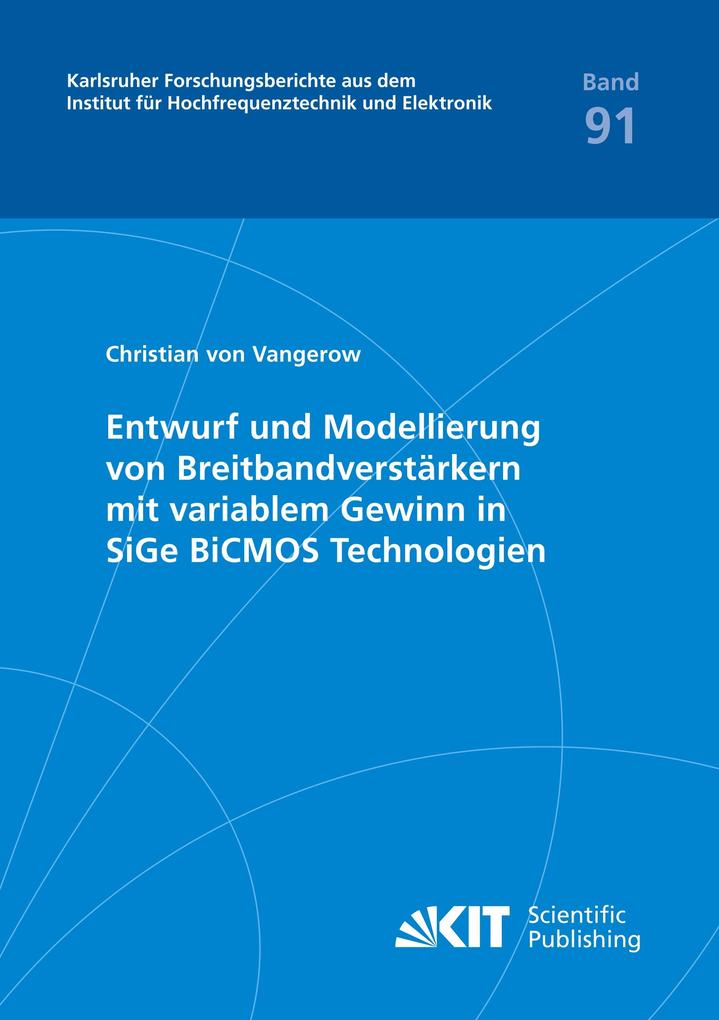 Entwurf und Modellierung von Breitbandverstärkern mit variablem Gewinn in SiGe BiCMOS Technologien